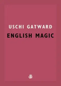 English Magic, Paperback/Uschi Gatward