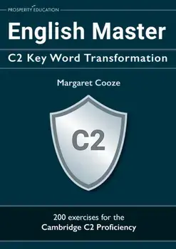 English Master C2 Key Word Transformation: 200 test questions with answer keys, Paperback/Margaret Cooze