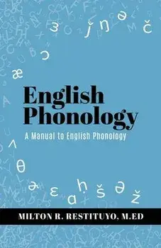 English Phonology: A Manual to English Phonology, Paperback/Milton R. Restituyo M. Ed
