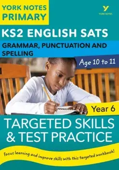 English SATs Grammar, Punctuation and Spelling Targeted Skills and Test Practice for Year 6: York Notes for KS2, Paperback/Elizabeth Walter