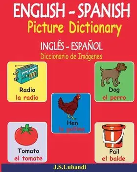 English - Spanish Picture Dictionary (Ingles - Espanol Diccionario de Imagenes) (Spanish), Paperback/J. S. Lubandi