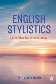 English Stylistics. A Cognitive Grammar Approach, 1st ed. 2023, Paperback/Zeki Hamawand