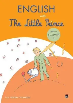 English with The Little Prince. Seasons Summer. Volumul 3/Despina Calavrezo