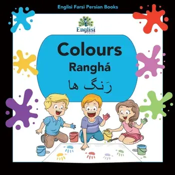 Englisi Farsi Persian Books Colours Ranghá: Colours Ranghá, Paperback/Nouranieh Kiani