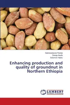 Enhancing production and quality of groundnut in Northern Ethiopia, Paperback/Solomon Habtu