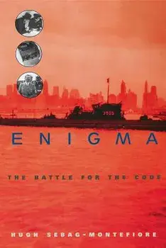 Enigma: The Battle for the Code, Hardcover/Hugh Sebag-Montefiore