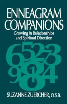 Enneagram Companions: Growing in Relationships and Spiritual Direction, Paperback/Suzanne Zuercher