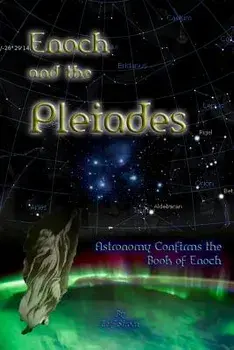 Enoch and the Pleiades: Astronomy Confirms the Book of Enoch, Paperback/Leif Strom