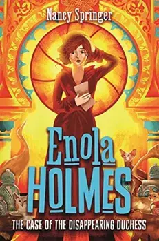 Enola Holmes 6: The Case of the Disappearing Duchess, Paperback/Nancy Springer