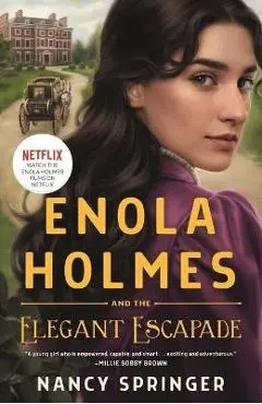Enola Holmes and the Elegant Escapade - Nancy Springer