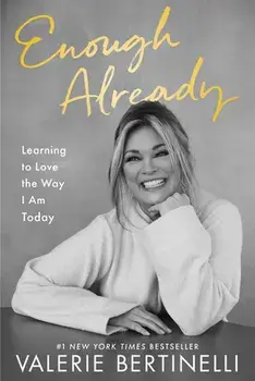 Enough Already: Learning to Love the Way I Am Today, Paperback/Valerie Bertinelli