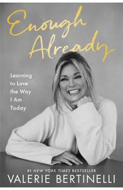 Enough Already: Learning to Love the Way I Am Today - Valerie Bertinelli