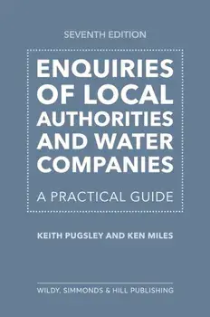 Enquiries of Local Authorities and Water Companies: A Practical Guide. 7 Revised edition, Paperback/Ken Miles