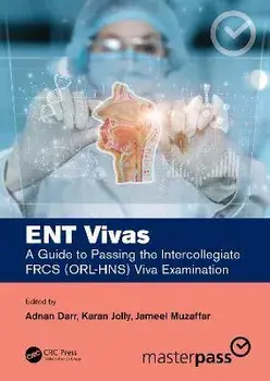 ENT Vivas. A Guide to Passing the Intercollegiate FRCS (ORL-HNS) Viva Examination, Paperback/***