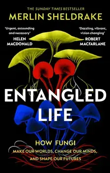 Entangled Life/Merlin Sheldrake