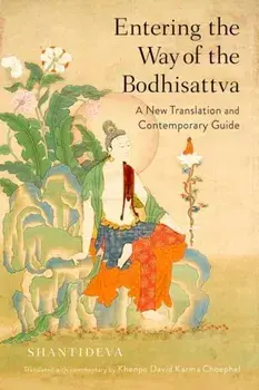 Entering the Way of the Bodhisattva. A New Translation and Contemporary Guide, Paperback/Khenpo David Karma Choephel