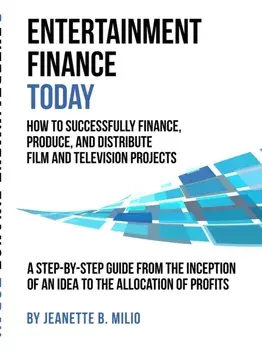 Entertainment Finance Today, Paperback/Jeanette Milio