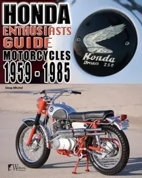 Enthusiasts Guide: Honda Motorcycles 1959-1985, Paperback/Doug Mitchel