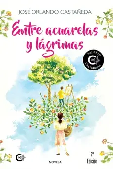 Entre acuarelas y lágrimas, Paperback/José Orlando Castañeda
