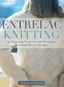 Entrelac Knitting: 40 Stunning Projects with Textured, Diamond-Pattern Designs, Hardcover/Mette Hovden