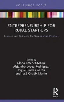 Entrepreneurship for Rural Start-ups. Lessons and Guidance for New Venture Creation, Paperback/***