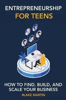 Entrepreneurship for Teens, Paperback/Blake Reynolds Martin