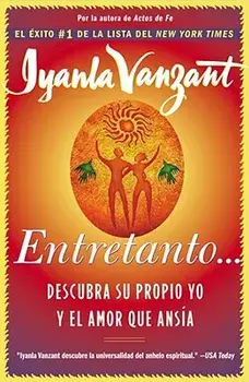 Entretanto (in the Meantime): Descubra Su Propio Yo Y El Amor Que Ansia (Finding Yourself and the Love You Want), Paperback/Iyanla Vanzant