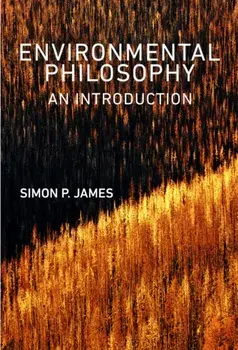 Environmental Philosophy. An Introduction, Paperback/Simon P. James