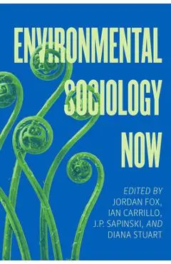 Environmental Sociology Now - Jordan Fox