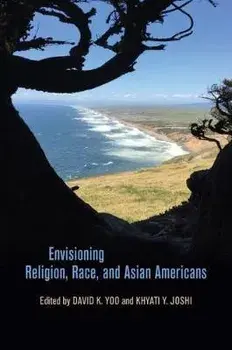 Envisioning Religion, Race, and Asian Americans, Paperback/***