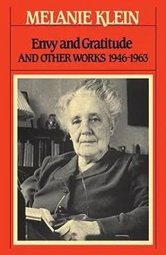 Envy and Gratitude - Melanie Klein