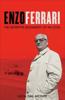 Enzo Ferrari. The definitive biography of an icon, Paperback/Luca Dal Monte