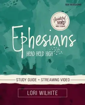 Ephesians Study Guide Plus Streaming Video, Paperback/Lori Wilhite