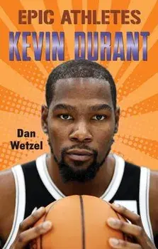 Epic Athletes: Kevin Durant, Paperback/Dan Wetzel