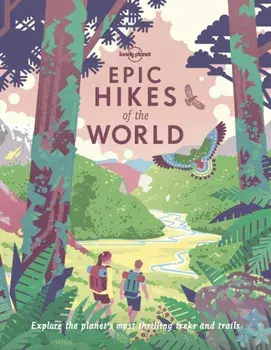 Epic Hikes of the World 1, Paperback/Lonely Planet