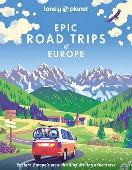 Epic Road Trips of Europe, Hardback/Lonely Planet