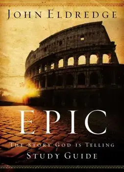 Epic Study Guide, Paperback/John Eldredge