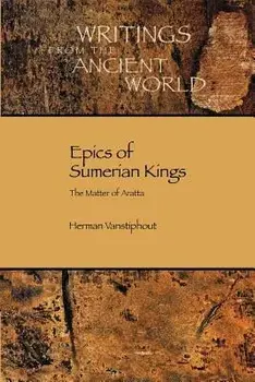 Epics of Sumerian Kings: The Matter of Aratta, Paperback/H. L. J. Vanstiphout