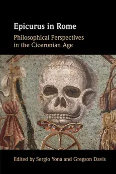 Epicurus in Rome. Philosophical Perspectives in the Ciceronian Age, Revised ed, Paperback/***