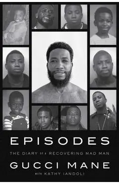 Episodes: The Diary of a Recovering Mad Man - Gucci Mane