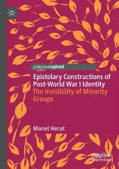 Epistolary Constructions of Post-World War I Identity. The Invisibility of Minority Groups, 1st ed. 2021, Paperback/Manel Herat
