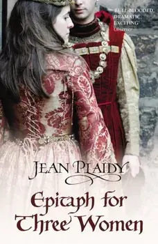 Epitaph for Three Women. (Plantagenet Saga), Paperback/Jean Plaidy