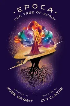 Epoca: The Tree of Ecrof, Hardcover/Kobe Bryant