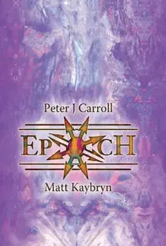 Epoch. Esotericon & Portals of Chaos, Paperback/Peter Carroll