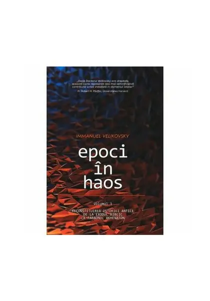 Epoci in Haos - volumul 1: Reconstituirea istoriei antice de la Exodul biblic la faraonul Akhenaton