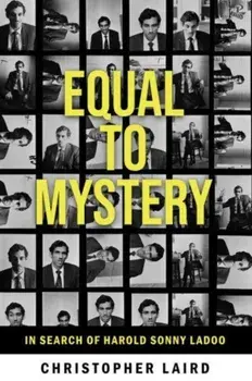 Equal to Mystery: In Search of Harold Sonny Ladoo, Paperback/***