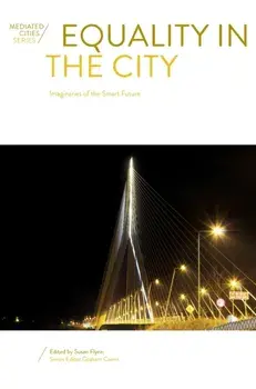 Equality in the City. Imaginaries of the Smart Future, New ed, Hardback/***