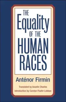 Equality of Human Races. POSITIVIST ANTHROPOLOGY, Paperback/Antenor Firmin