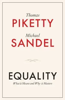 Equality. What It Means and Why It Matters, Hardback/Michael J. Sandel