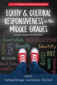 Equity & Cultural Responsiveness in the Middle Grades, Paperback/Kathleen Brinegar